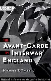 The Avant-Garde in Interwar England: Medieval Modernism and the London Underground
